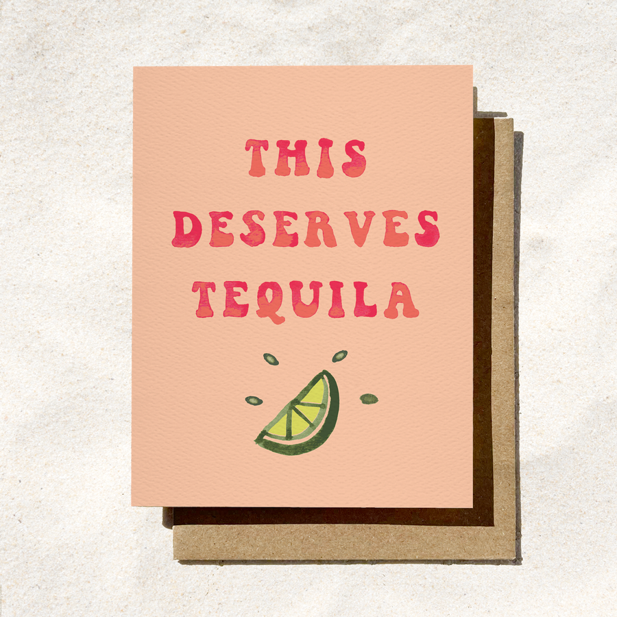 This Deserves Tequila Card | Funny Birthday Card